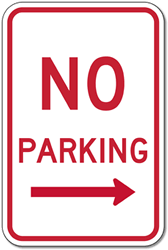 No Parking Signs with Right Arrow - 12x18 - Reflective Rust-Free Heavy Gauge Aluminum No Parking Signs