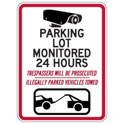 Parking Lot  Monitored 24 Hours Trespassers Will Be Prosecuted Illegally Parked Vehicles Towed Signs - 18x24