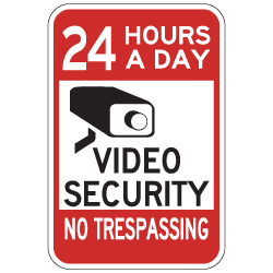 24 Hours A Day Video Security No Trespassing Signs -12x18 - Reflective heavy Gauge Aluminum Security Signs