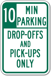 Buy 10 Minute Parking Drop-Offs And Pick-Ups Only Signs - 12x18 - A Reflective Rust-Free Heavy Gauge Aluminum Parking Sign