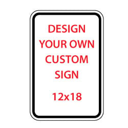Custom Reflective Sign - 12x18 Size - Vertical Rectangle - Heavy Gauge Rust-Free Aluminum Rated for at least 7 Years Outdoor Service without Fading