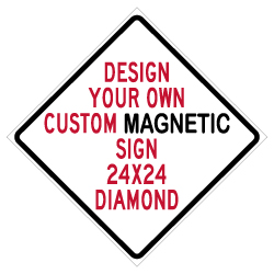 Design Your Own Custom Reflective and Magnetic Sign - 24x24 Size -Diamond Shape - Full Color Reflective Magnet Signs for Car Doors and Other Metal Surfaces