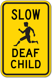 SLOW Deaf Child At Play Warning Signs - 12x18 - Official Reflective Rust-Free Heavy Gauge Aluminum Deaf Children At Play Signs